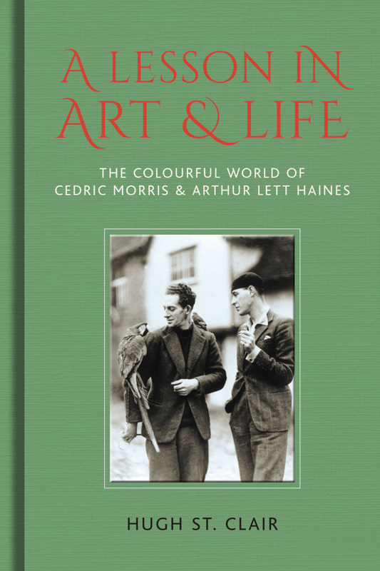 The first complete biography of artists Cedric Morris and Arthur Lett Haines book cover